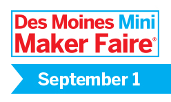 Mini Maker Faire offers another outlet for entrepreneurs in Des Moines