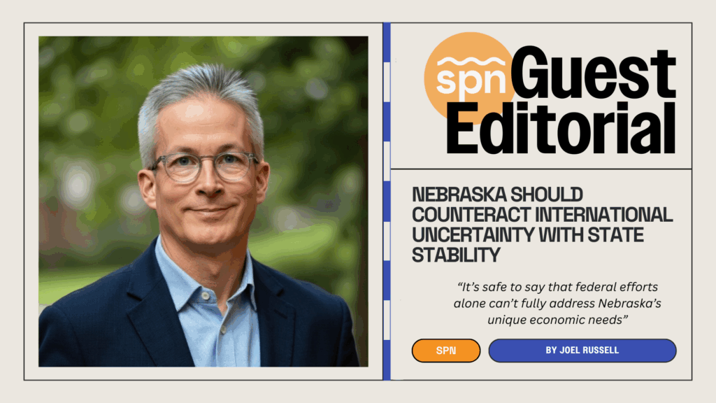 Guest Editorial: Nebraska should counteract international uncertainty ...